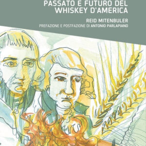 Bourbon Empire. Passato e futuro del Whiskey in America.